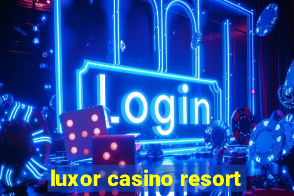 luxor casino resort